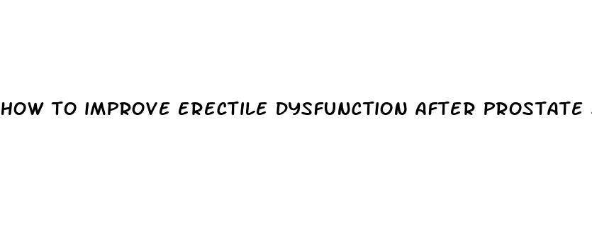 how to improve erectile dysfunction after prostate surgery