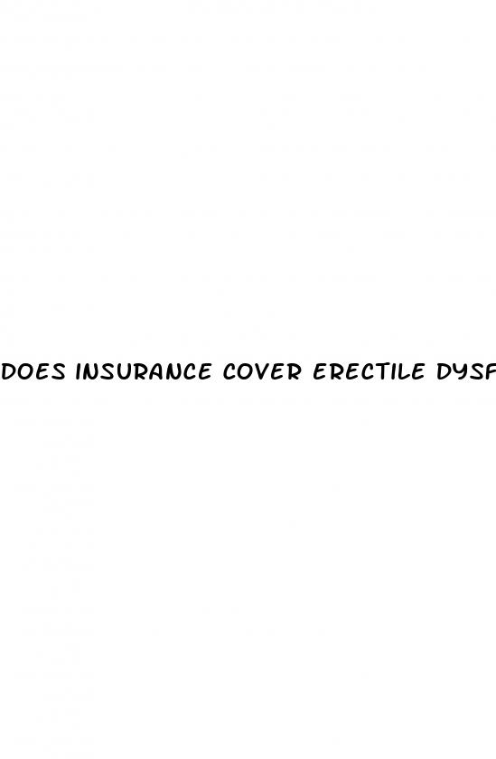 does insurance cover erectile dysfunction treatment