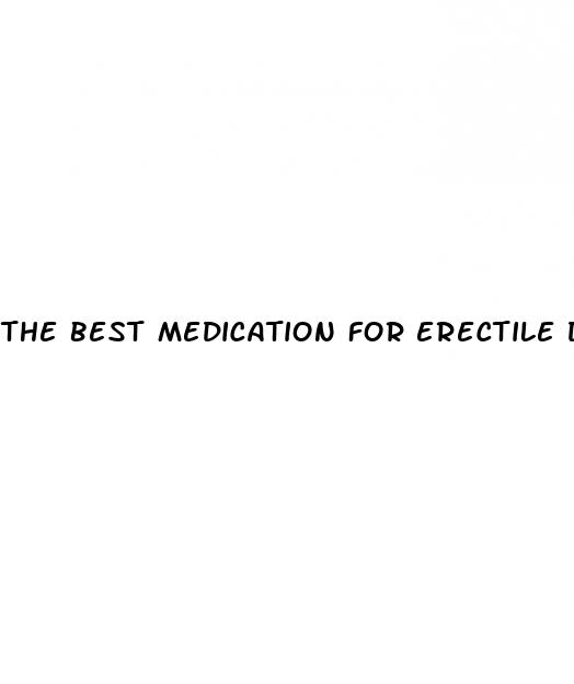 the best medication for erectile dysfunction