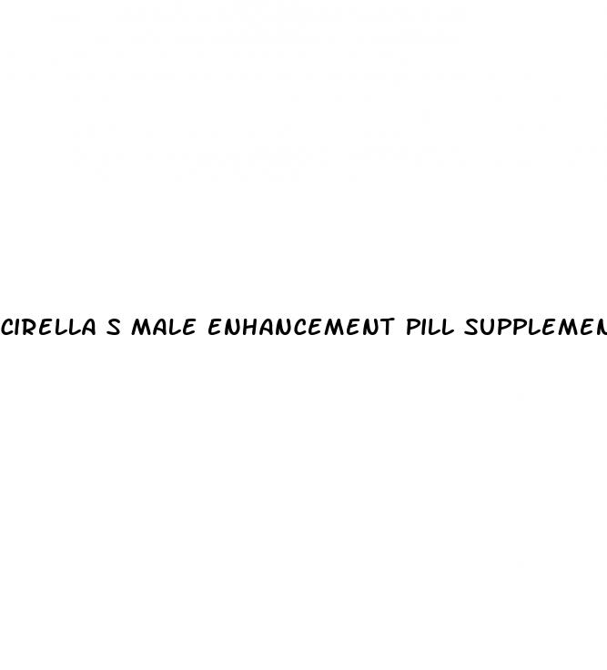 cirella s male enhancement pill supplement