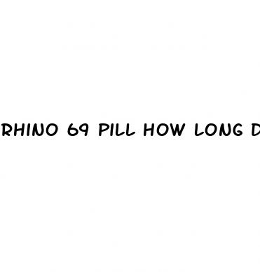 rhino 69 pill how long does it last