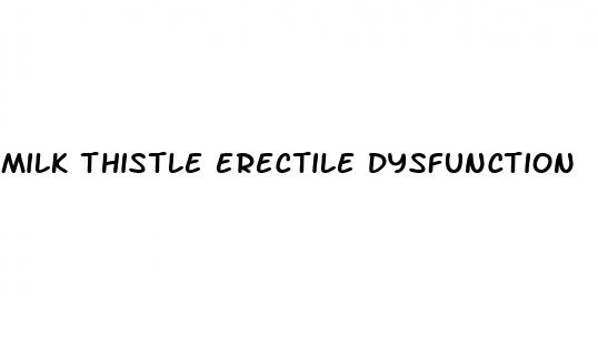 milk thistle erectile dysfunction