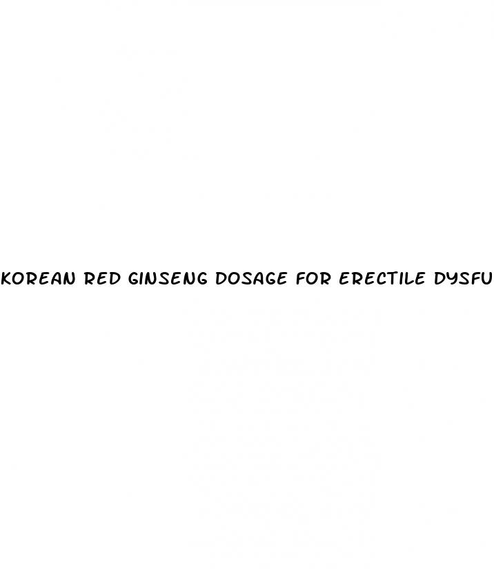 korean red ginseng dosage for erectile dysfunction