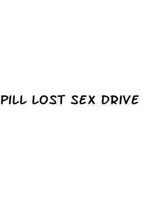 pill lost sex drive