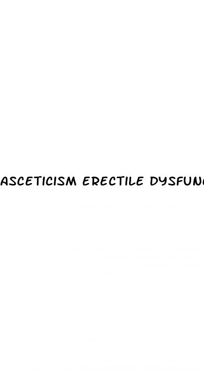 asceticism erectile dysfunction