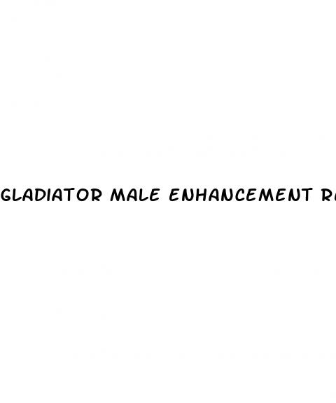 gladiator male enhancement reviews