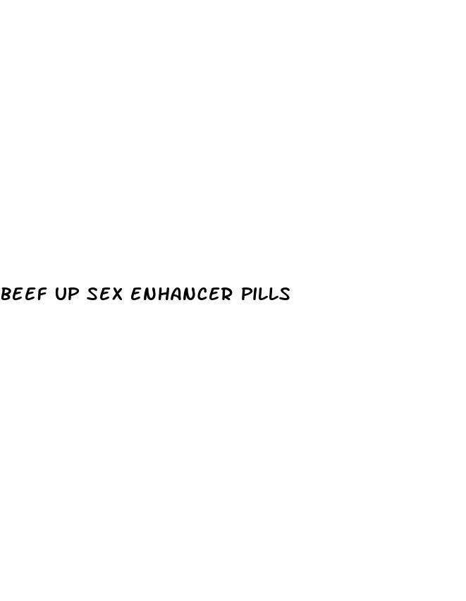 beef up sex enhancer pills