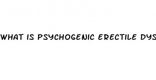 what is psychogenic erectile dysfunction