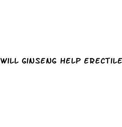 will ginseng help erectile dysfunction