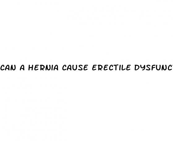 can a hernia cause erectile dysfunction inguinal