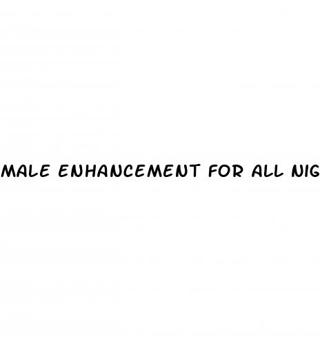 male enhancement for all night lovemaking