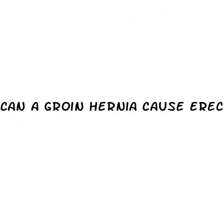 can a groin hernia cause erectile dysfunction