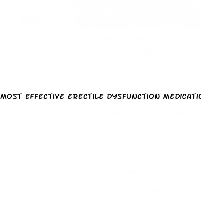 most effective erectile dysfunction medication