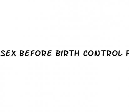 sex before birth control pills