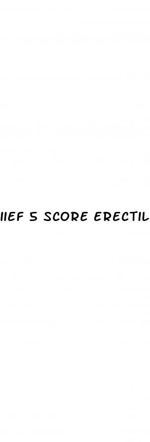 iief 5 score erectile dysfunction