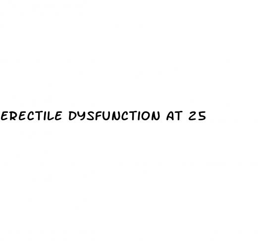 erectile dysfunction at 25