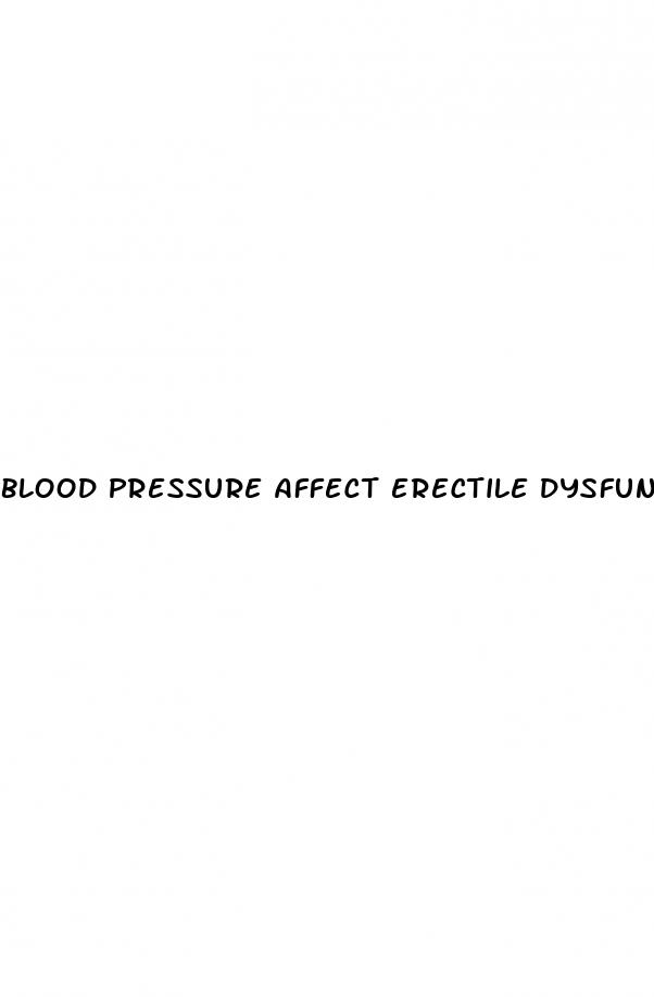 blood pressure affect erectile dysfunction