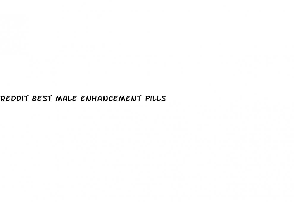 reddit best male enhancement pills