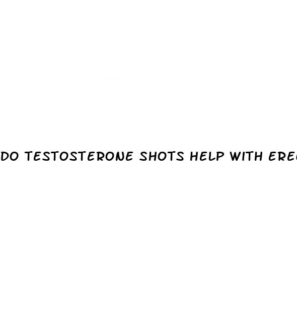 do testosterone shots help with erectile dysfunction