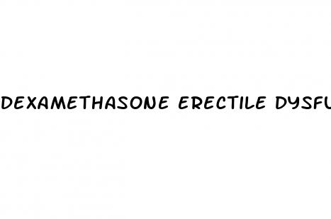 dexamethasone erectile dysfunction