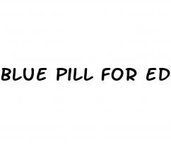 blue pill for ed