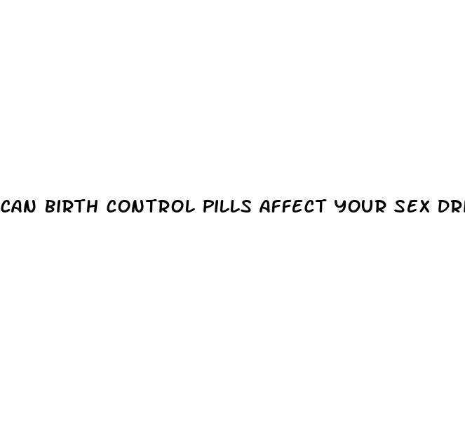 can birth control pills affect your sex drive