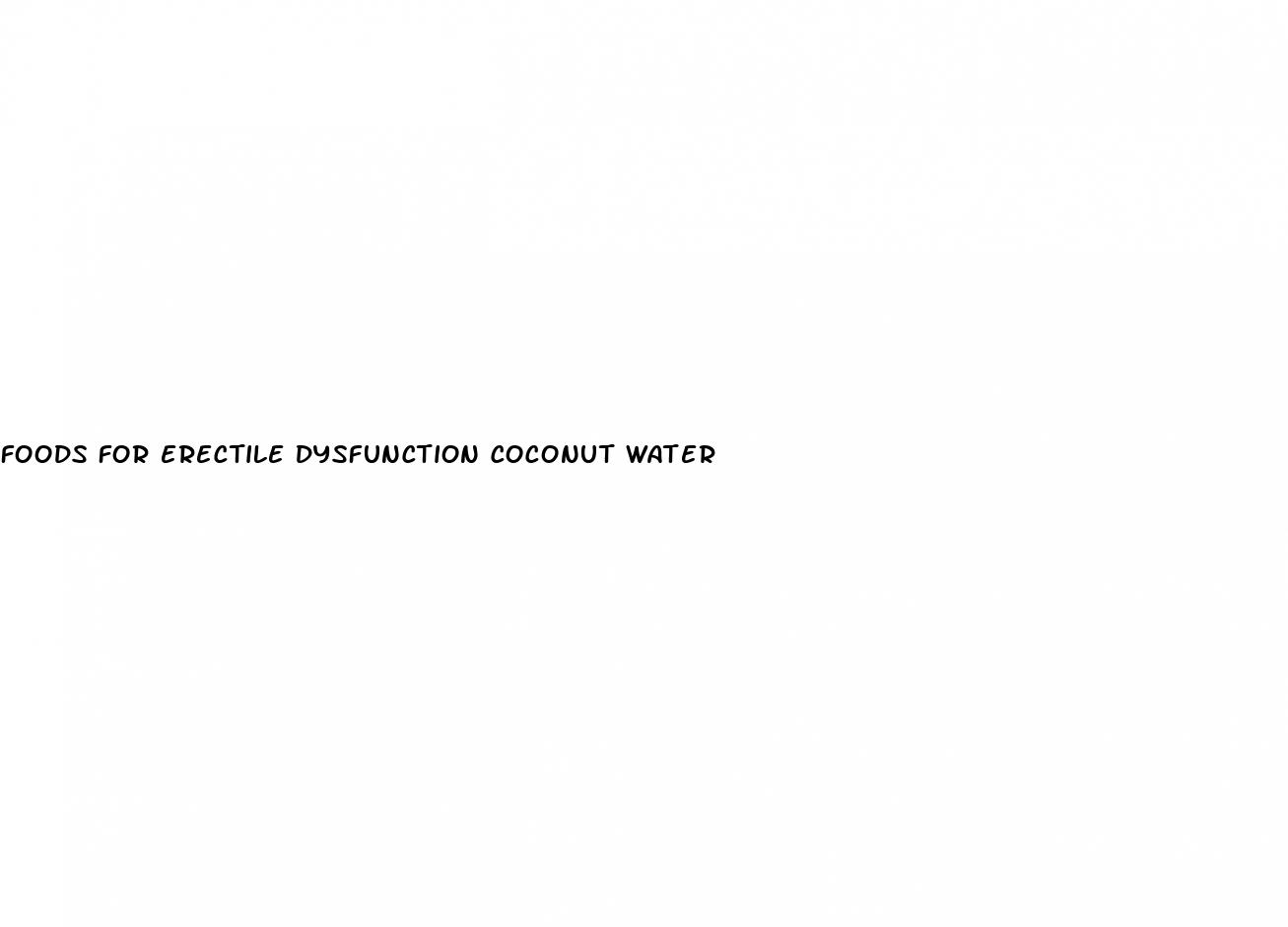 foods for erectile dysfunction coconut water