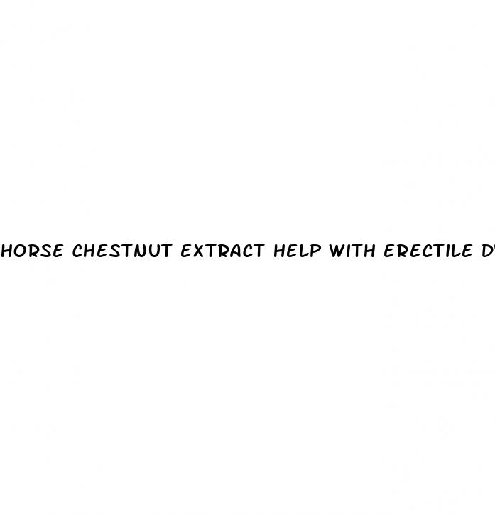 horse chestnut extract help with erectile dysfunction