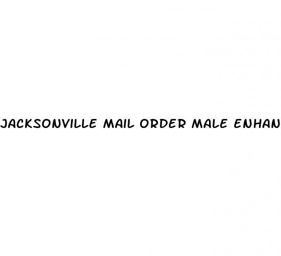 jacksonville mail order male enhancement products