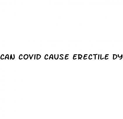 can covid cause erectile dysfunction