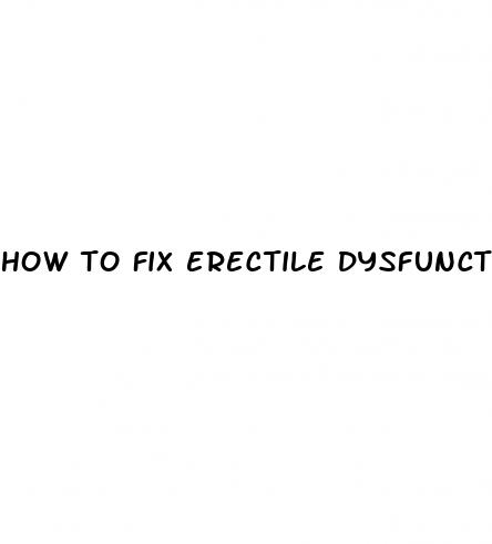 how to fix erectile dysfunction at 40 naturally