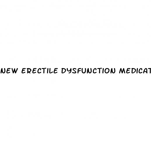 new erectile dysfunction medication