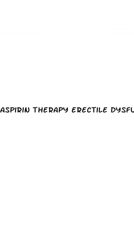 aspirin therapy erectile dysfunction