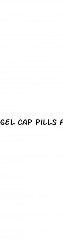 gel cap pills for ed