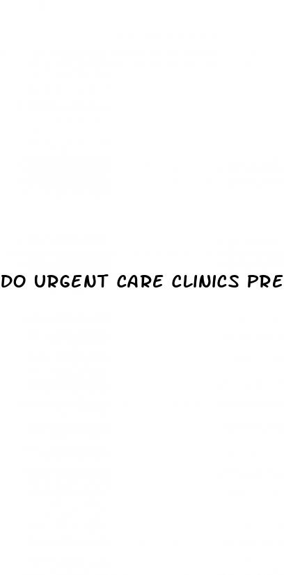 do urgent care clinics prescribe erectile dysfunction medications