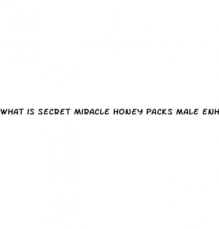 what is secret miracle honey packs male enhancement