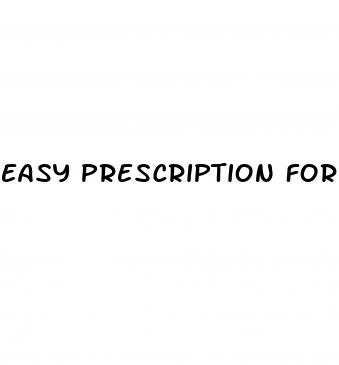 easy prescription for erectile dysfunction