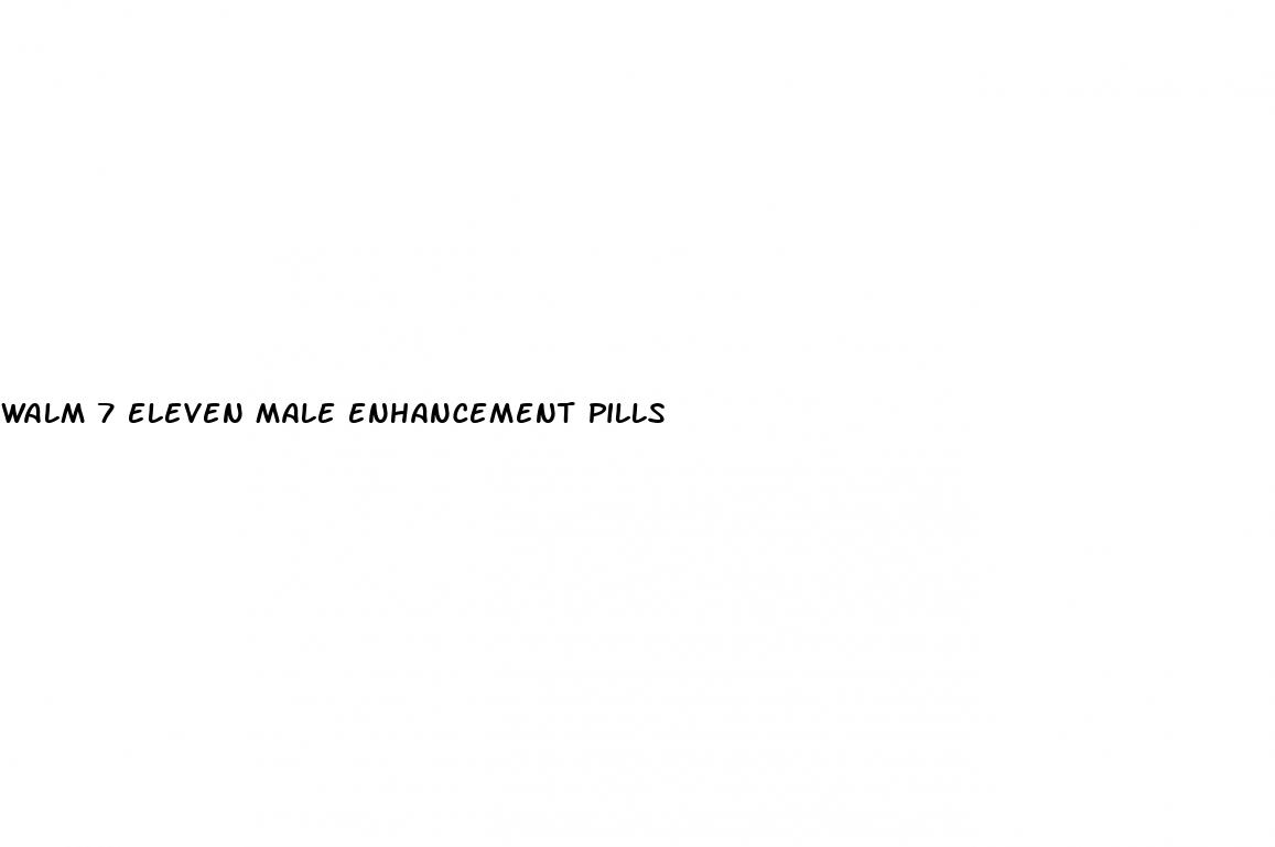 walm 7 eleven male enhancement pills