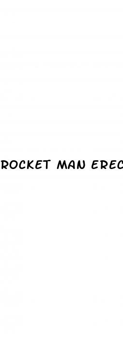 rocket man erectile dysfunction