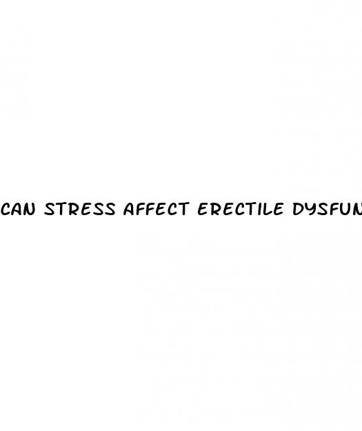 can stress affect erectile dysfunction