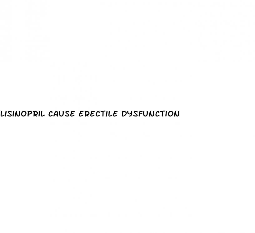 lisinopril cause erectile dysfunction