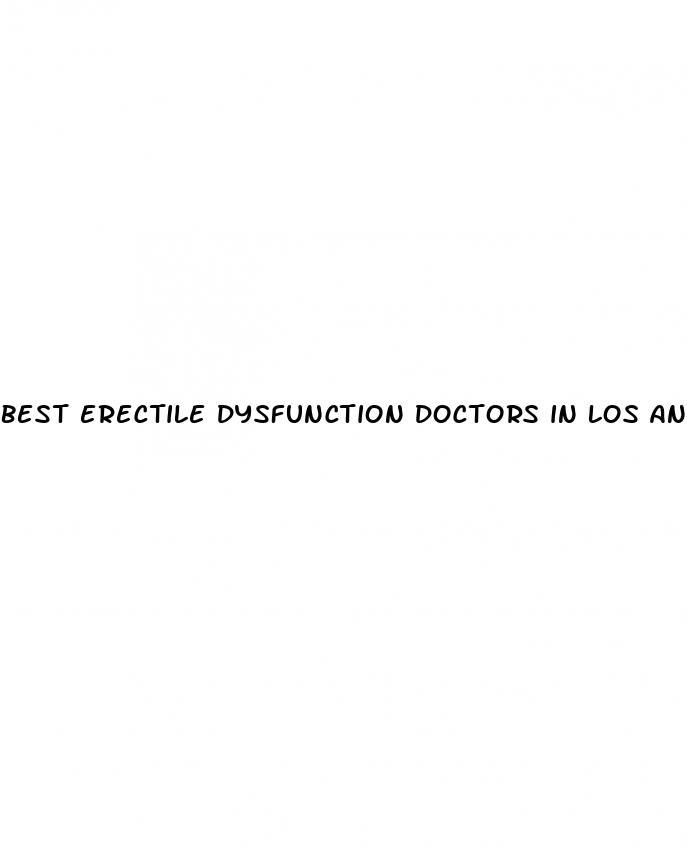 best erectile dysfunction doctors in los angeles