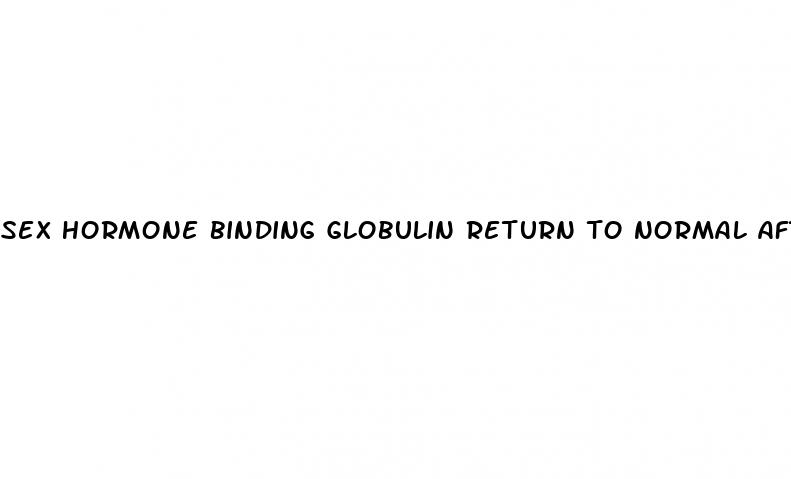 sex hormone binding globulin return to normal after stopping pill