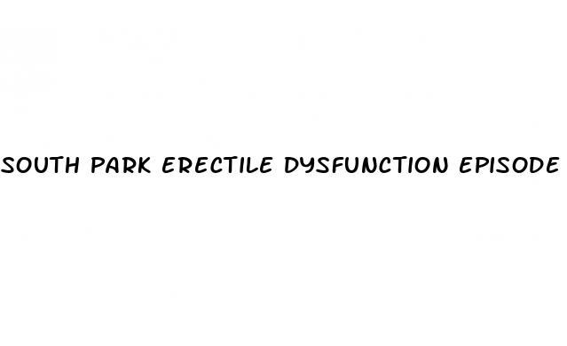 south park erectile dysfunction episode