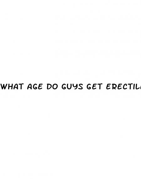 what age do guys get erectile dysfunction