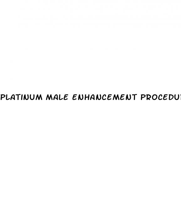 platinum male enhancement procedure