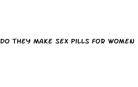 do they make sex pills for women