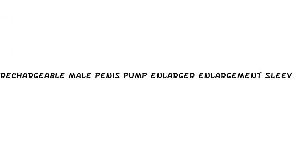 rechargeable male penis pump enlarger enlargement sleeve erection enhancer cup