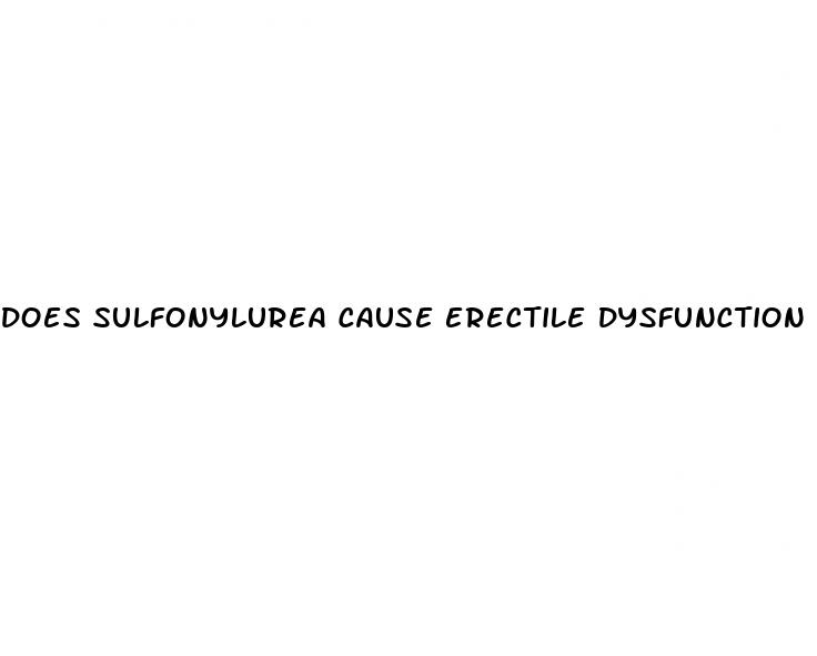 does sulfonylurea cause erectile dysfunction