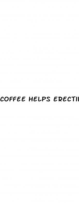 coffee helps erectile dysfunction